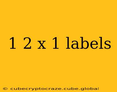 1 2 x 1 labels