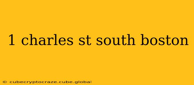 1 charles st south boston