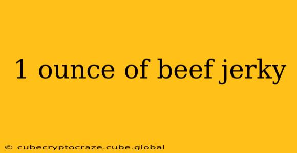 1 ounce of beef jerky