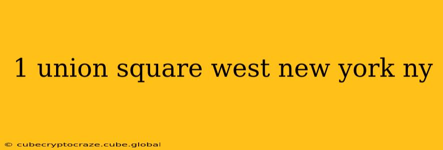 1 union square west new york ny