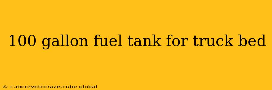 100 gallon fuel tank for truck bed