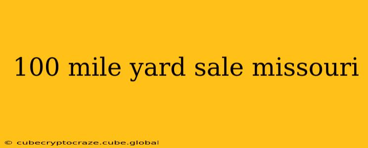 100 mile yard sale missouri
