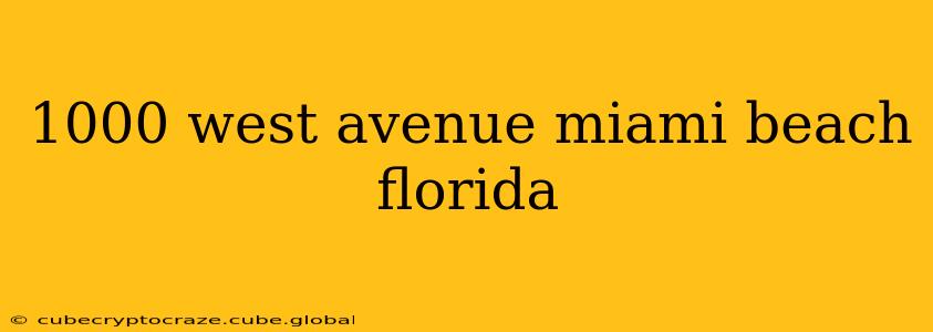 1000 west avenue miami beach florida