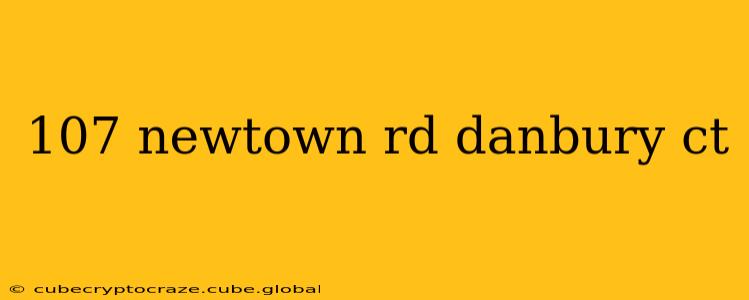 107 newtown rd danbury ct