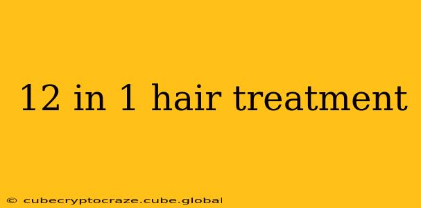 12 in 1 hair treatment