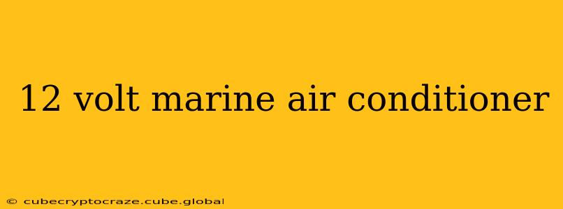 12 volt marine air conditioner