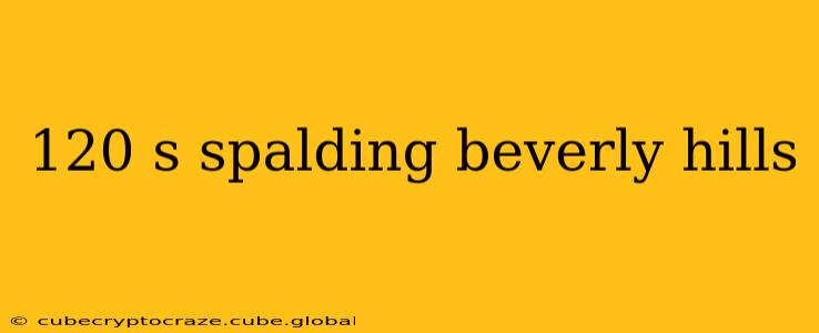 120 s spalding beverly hills