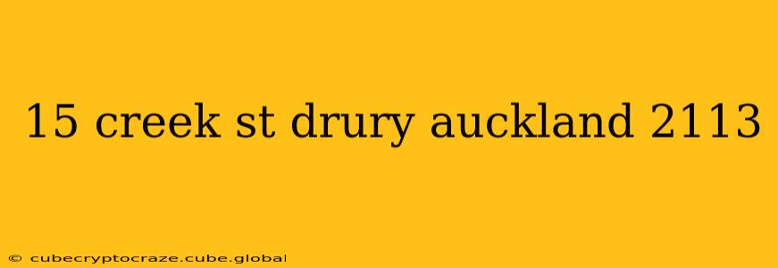 15 creek st drury auckland 2113