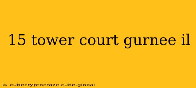 15 tower court gurnee il
