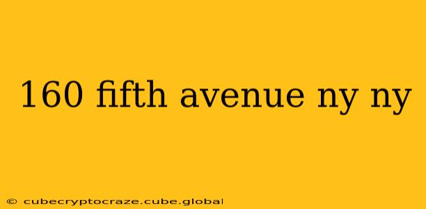 160 fifth avenue ny ny