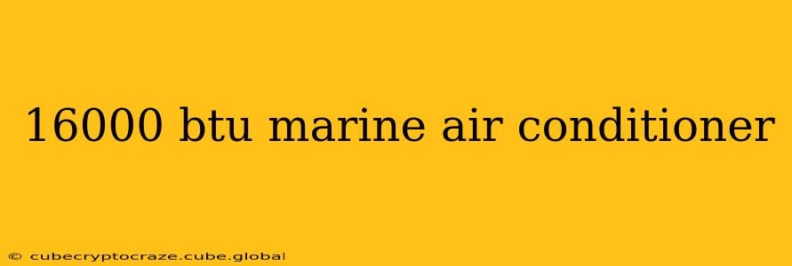 16000 btu marine air conditioner