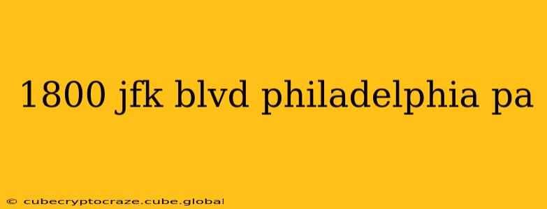 1800 jfk blvd philadelphia pa