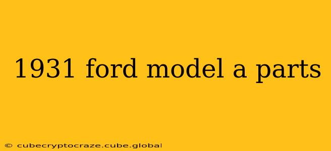 1931 ford model a parts