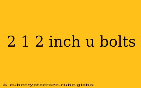 2 1 2 inch u bolts