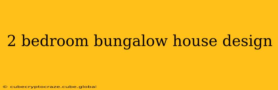 2 bedroom bungalow house design