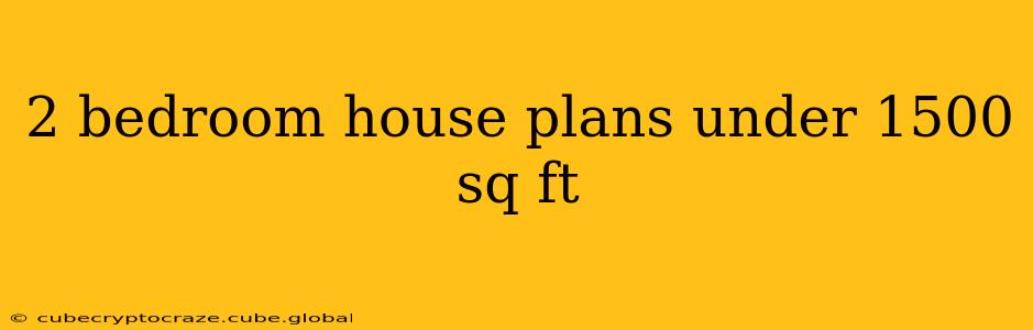 2 bedroom house plans under 1500 sq ft