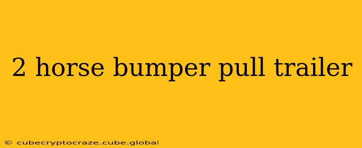 2 horse bumper pull trailer