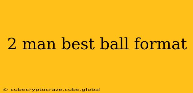 2 man best ball format