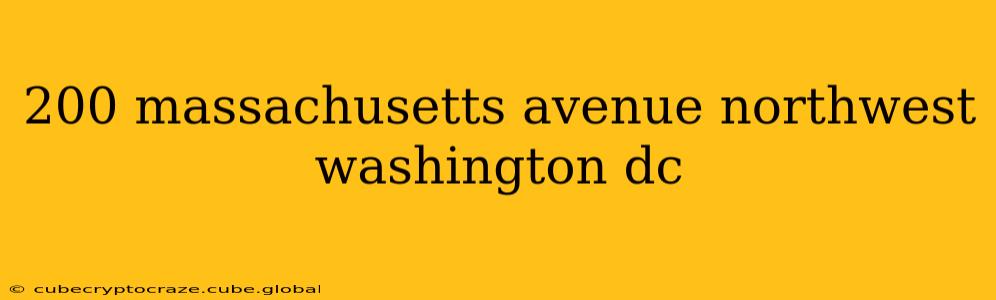 200 massachusetts avenue northwest washington dc