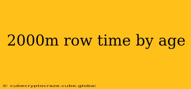 2000m row time by age
