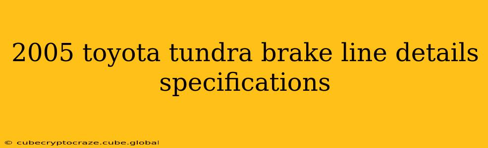 2005 toyota tundra brake line details specifications