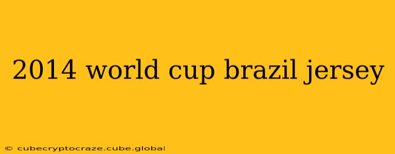 2014 world cup brazil jersey