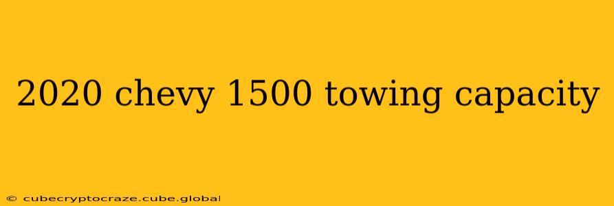 2020 chevy 1500 towing capacity