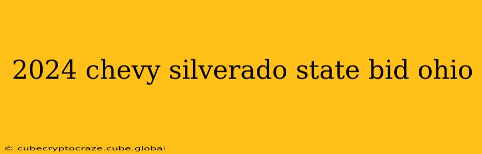 2024 chevy silverado state bid ohio