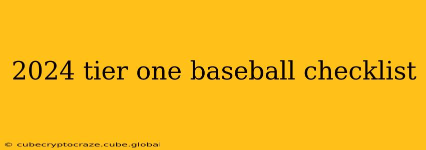 2024 tier one baseball checklist