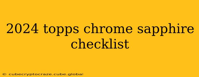 2024 topps chrome sapphire checklist