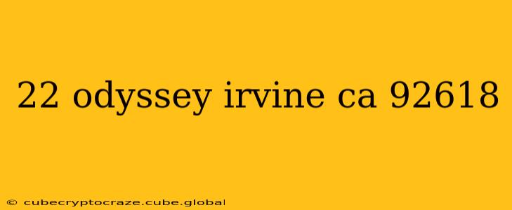 22 odyssey irvine ca 92618