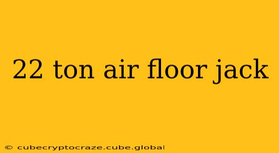 22 ton air floor jack