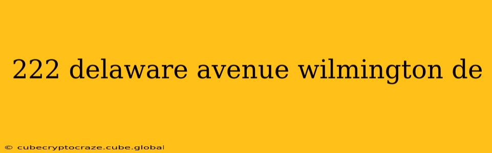 222 delaware avenue wilmington de