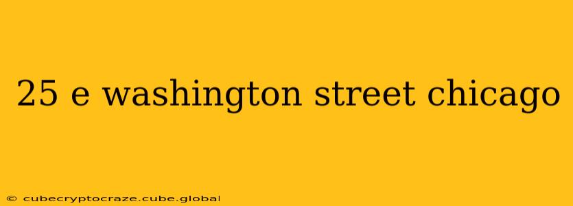 25 e washington street chicago