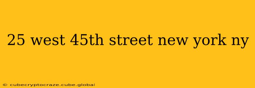 25 west 45th street new york ny