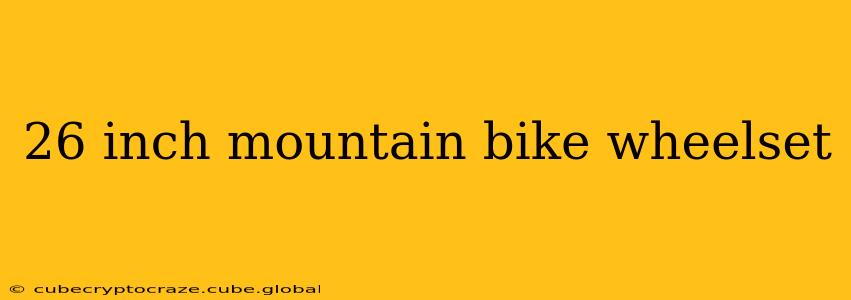 26 inch mountain bike wheelset