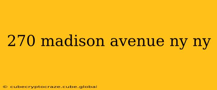 270 madison avenue ny ny