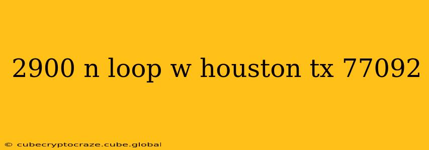2900 n loop w houston tx 77092
