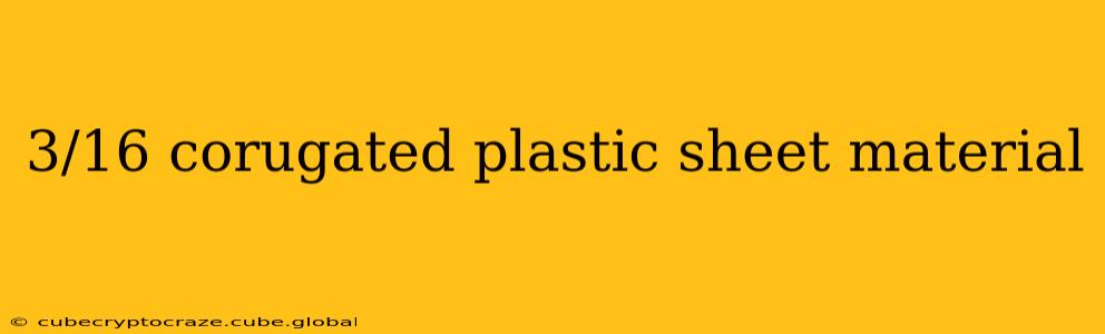 3/16 corugated plastic sheet material