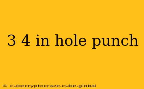 3 4 in hole punch