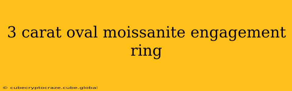 3 carat oval moissanite engagement ring