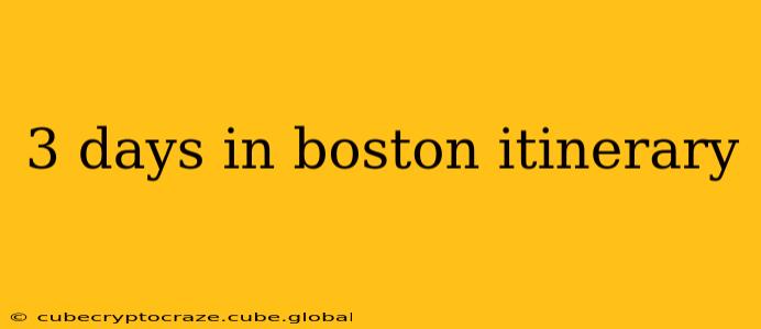 3 days in boston itinerary