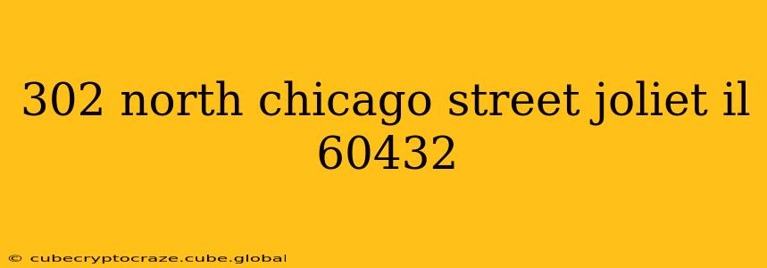 302 north chicago street joliet il 60432