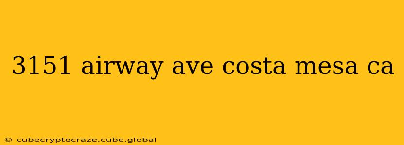 3151 airway ave costa mesa ca