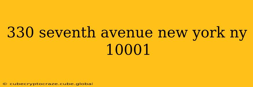 330 seventh avenue new york ny 10001