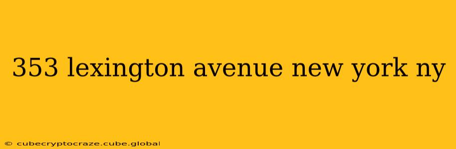 353 lexington avenue new york ny
