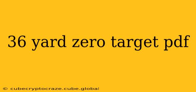 36 yard zero target pdf