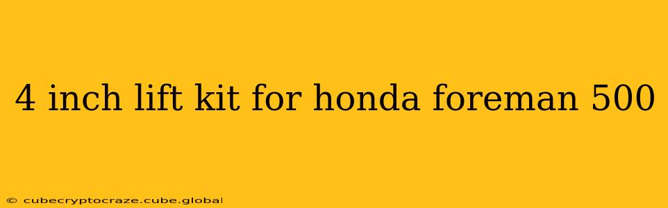 4 inch lift kit for honda foreman 500