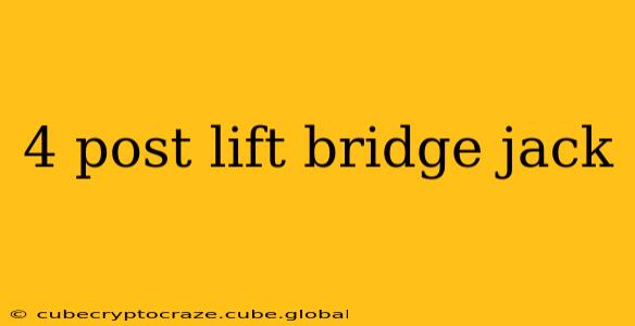 4 post lift bridge jack