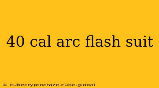 40 cal arc flash suit
